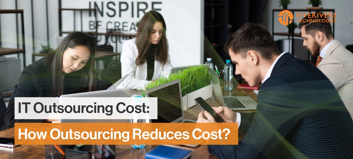 IT Outsourcing Cost How Outsourcing Reduces Cost