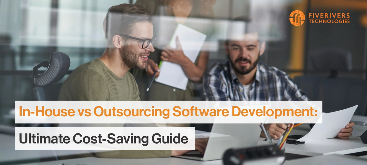 In-House vs Outsourcing Software Development Ultimate Cost-Saving Guide
