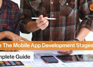What are The Mobile App Development Stages The Complete Guide